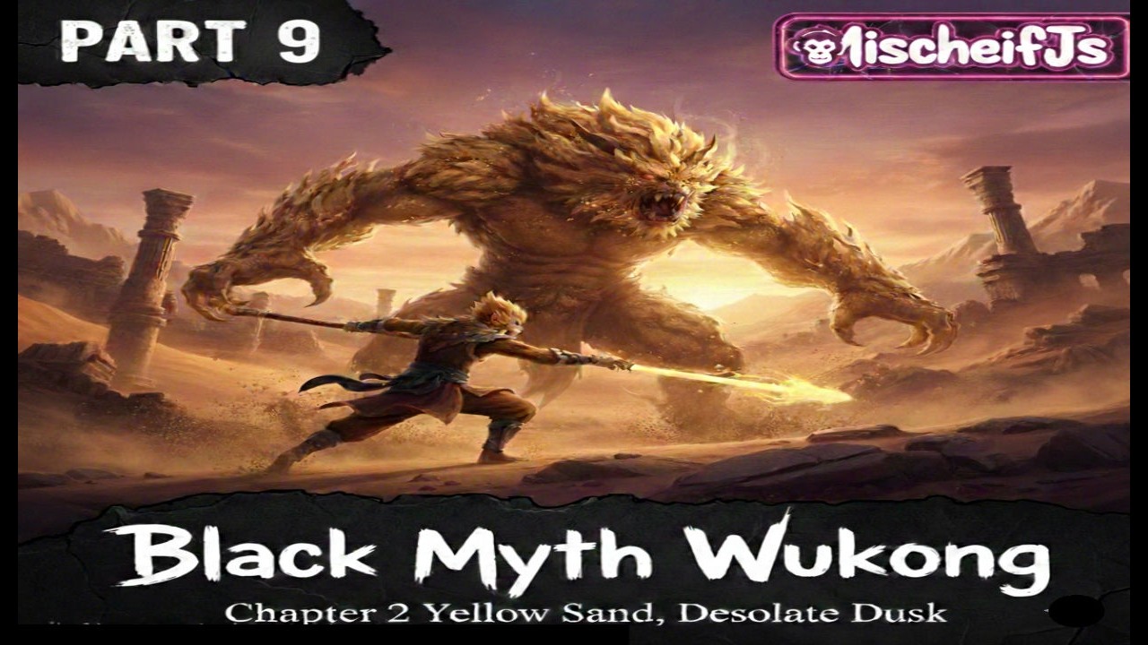 Black MythWukong GamePlay: Chapter 2 Yellow Sand, Desolate Dusk Part 9 | MischeifJs
