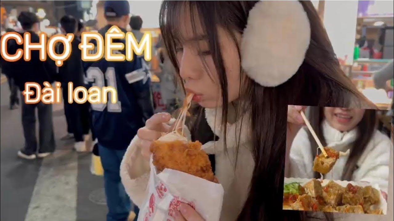 Ăn gì ở chợ đêm ĐÀI LOAN?