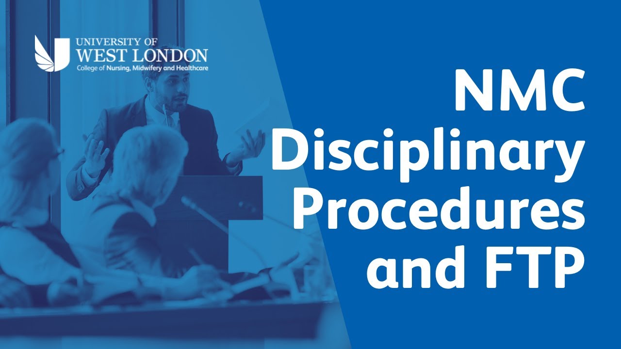 NMC Disciplinary Procedures & Fitness to Practice - College of Nursing, Midwifery & Healthcare