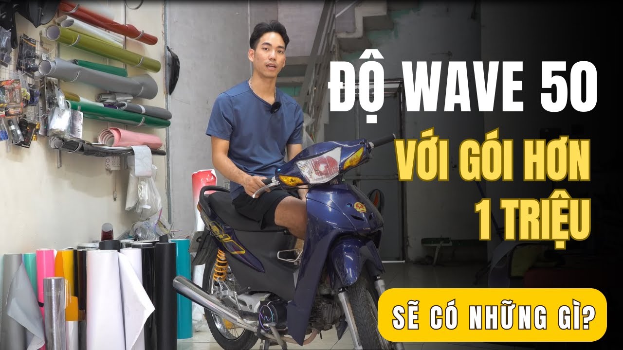 Wave 50cc lên đồ chơi khoảng hơn 1 triệu sẽ có những g