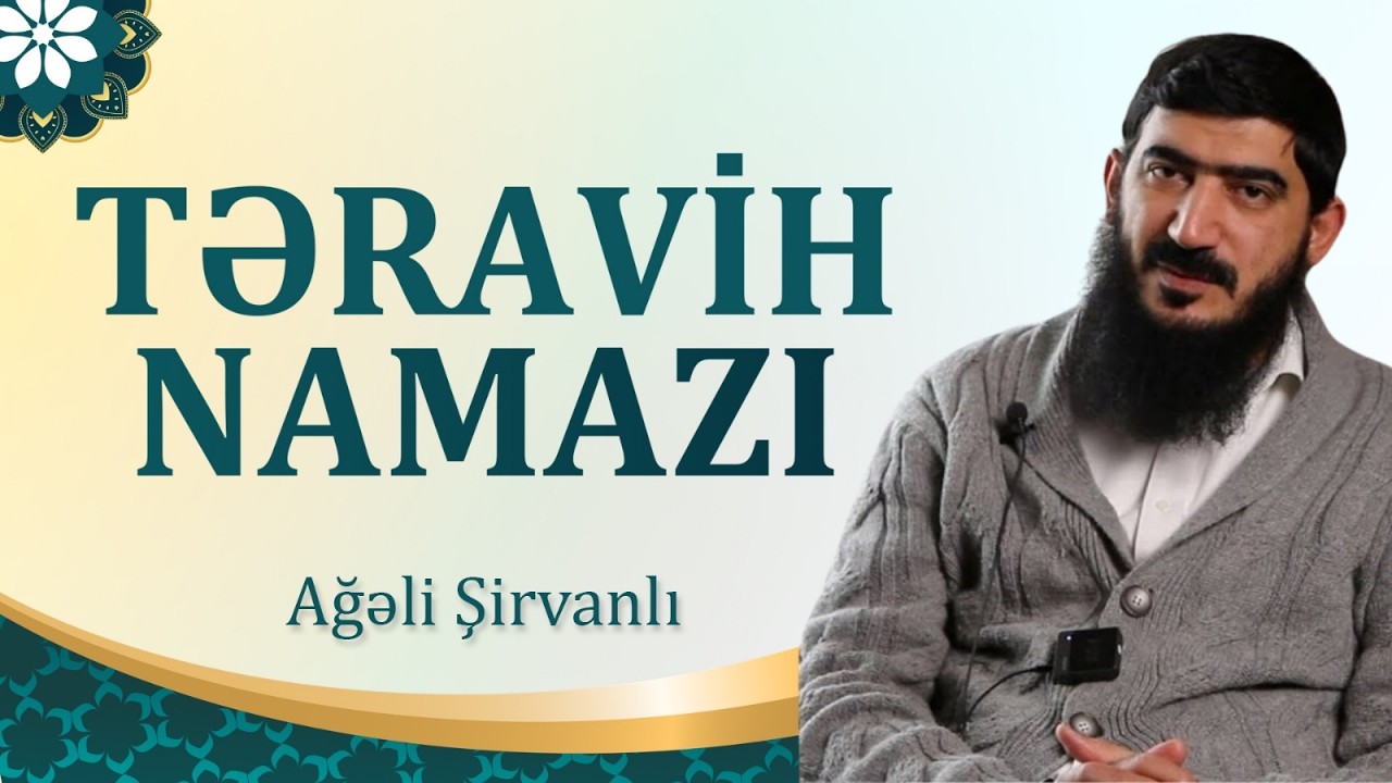 Təravih namazı \ Ağəli Şirvanlı