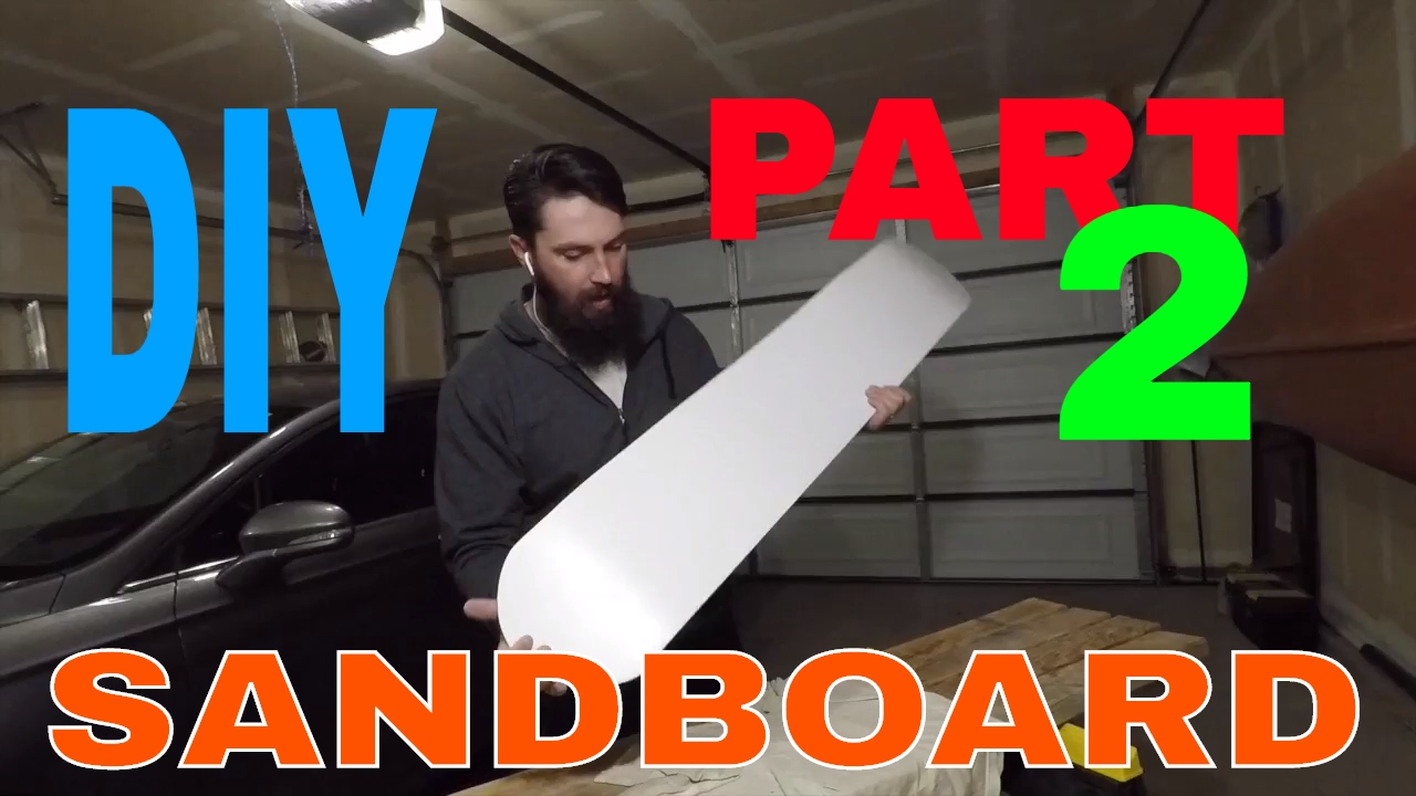 DIY Sandboard Part 2