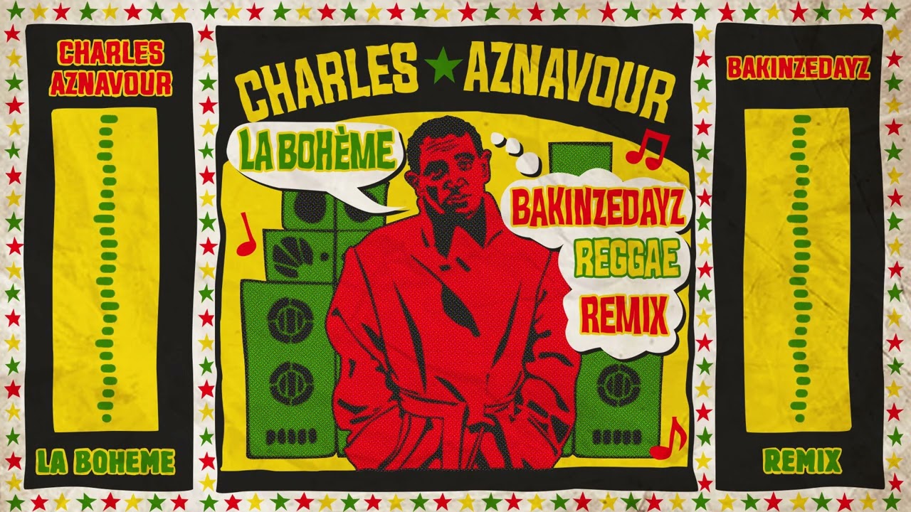 CHARLES AZNAVOUR - La Bohème (BAKINZEDAYZ Reggae Remix)