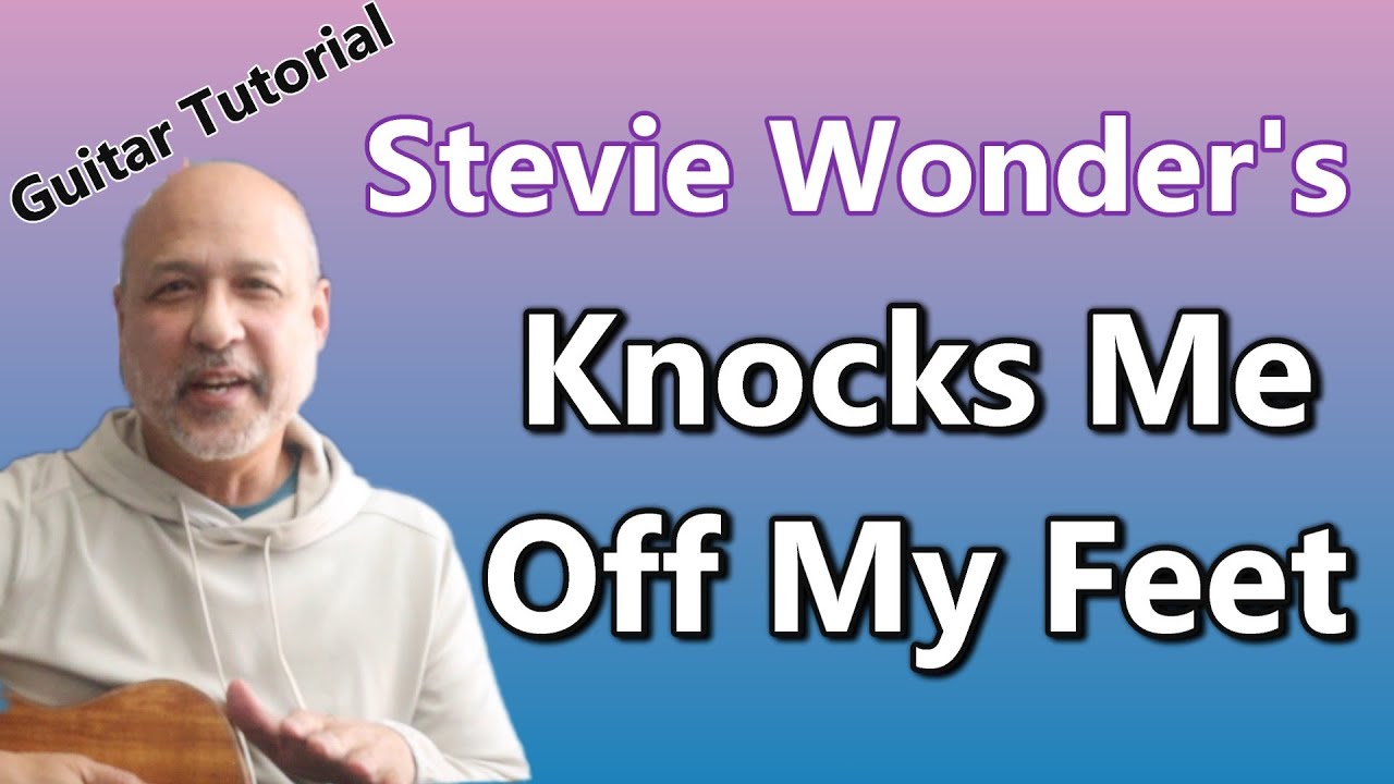Knocks Me Off My Feet: Stevie Wonder