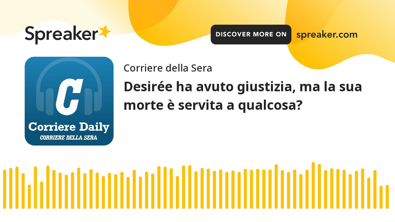 Desirée ha avuto giustizia, ma la sua morte è servita a qualcosa?