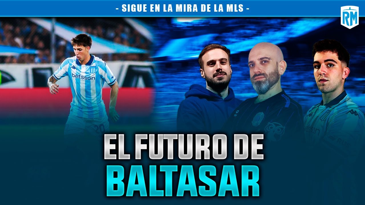 🔥 RACING, ATENTO AL INTERÉS POR BALTASAR + 🤔 CUÁNDO DEBUTA PIZARRO