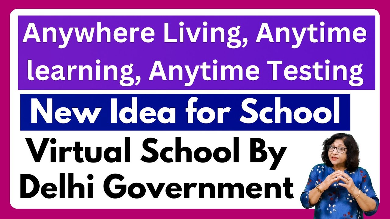 Delhi  Model Virtual School | पढ़ाई कहीं से भी, कभी भी. 45 students selected | लाखों बच्चों का फायदा