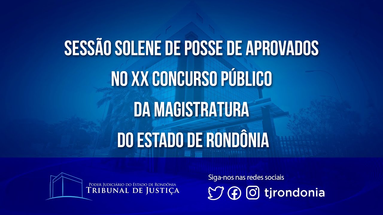 Sessão Solene de Posse de aprovados no XX Concurso Público da Magistratura do Estado de RO