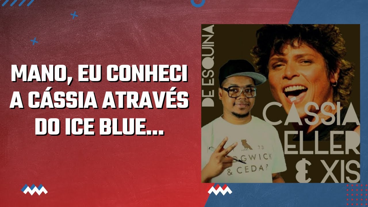 XIS - FALA DE COMO CONHECEU A CASSIA ELLER | Cortes do Gringos