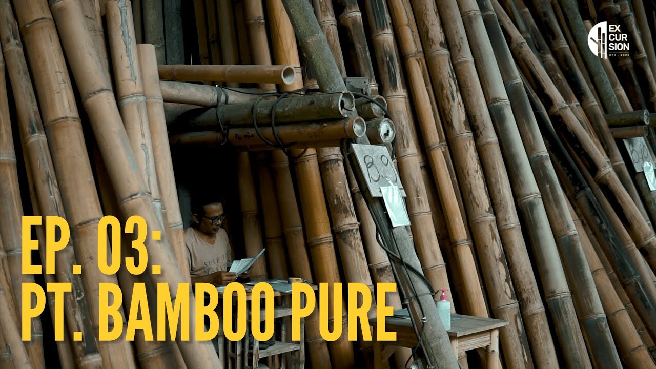 Ep. 03 - PT. Bamboo Pure | Ekskursi UPJ 2022: Bali