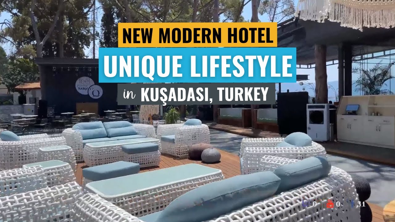 Exploring the Newly Opened Modern Hotel in Kuşadası | Unique Lifestyle Hotel