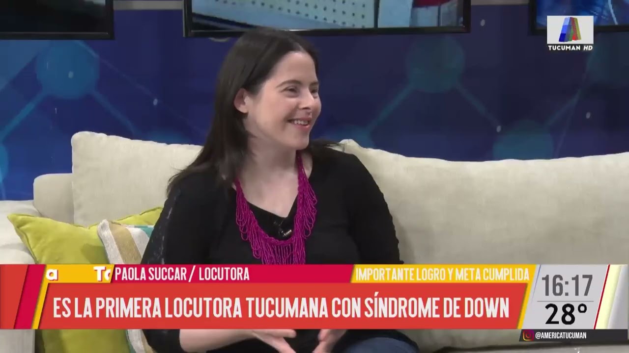 Conocemos a Paola Succar, la primera locutora tucumana con S&iacute;ndrome de Dawn recibida en la UNSTA