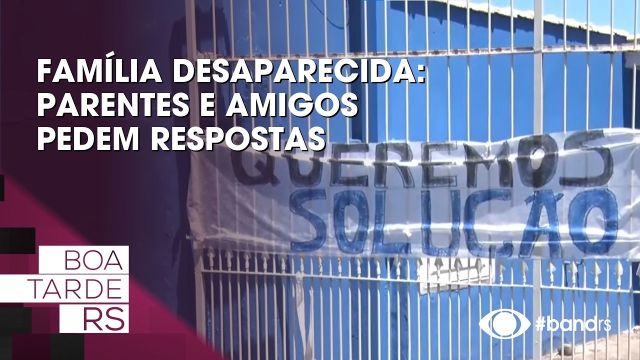 Família desaparecida: Parentes e amigos pedem respostas