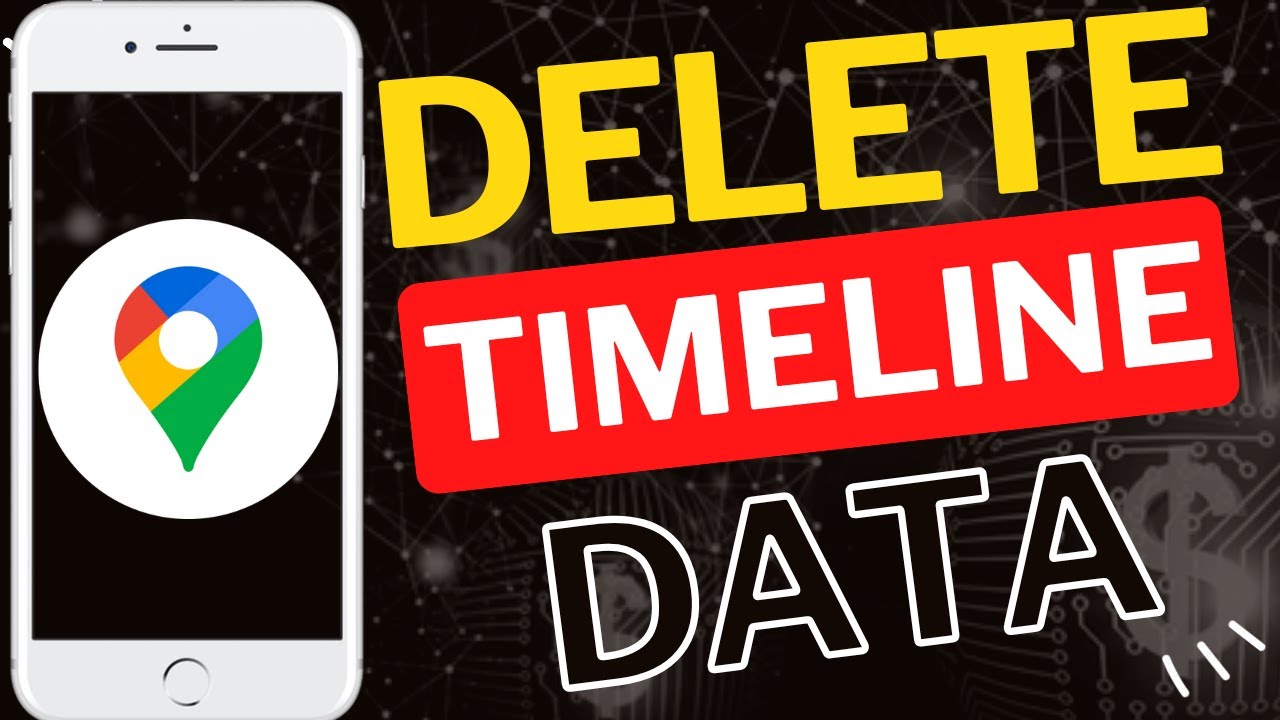 How to Delete Google Maps Timeline
