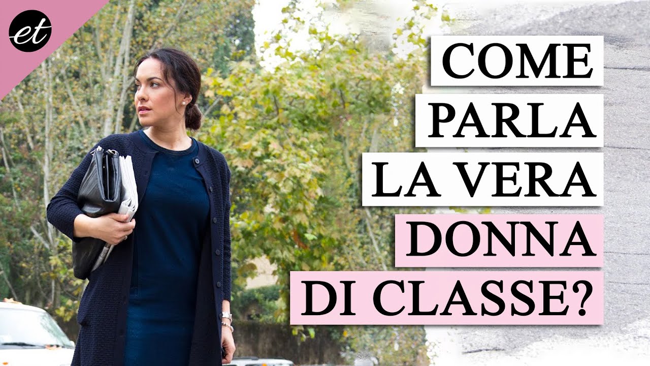 COME PARLA LA DONNA DI CLASSE? Il galateo delle conversazioni
