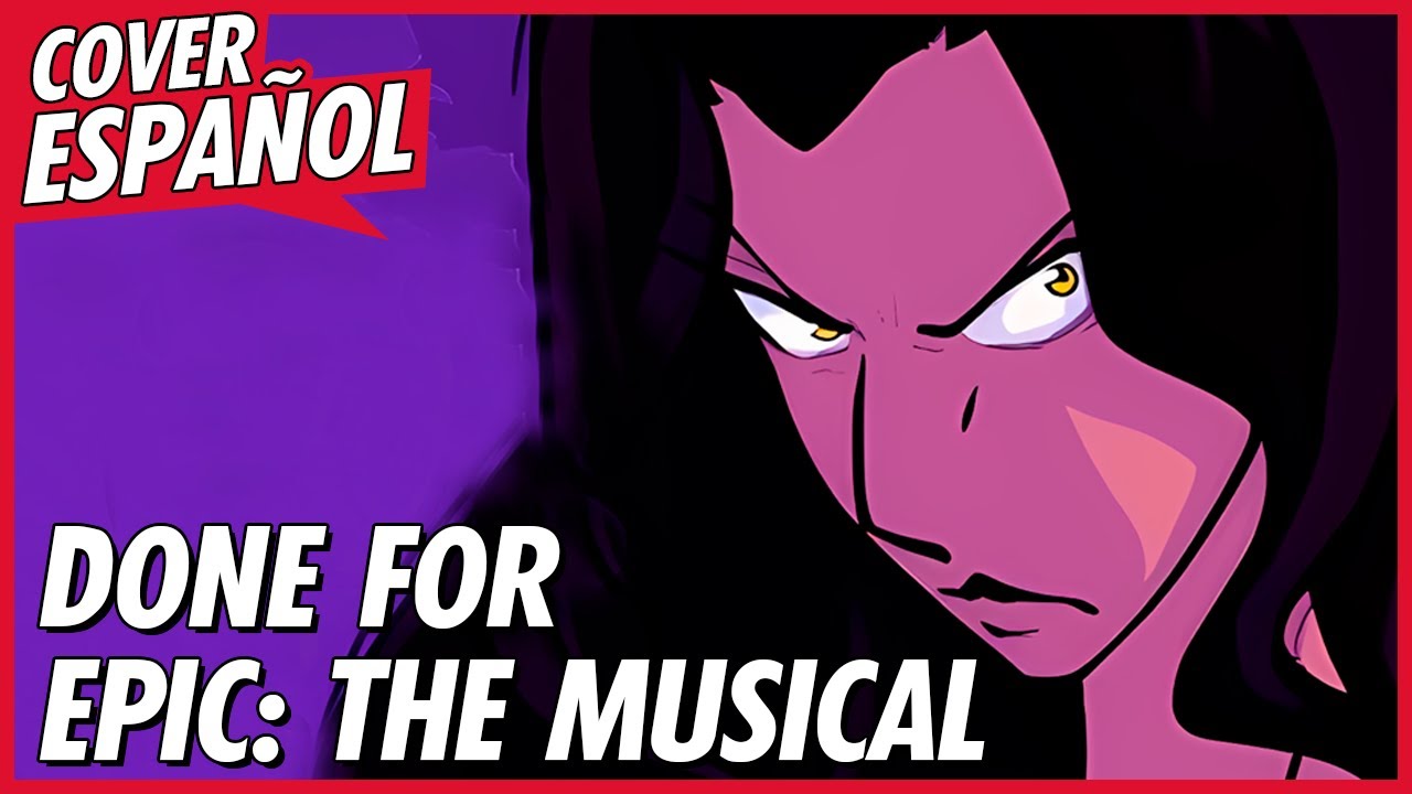 DONE FOR - EPIC: The Musical | DONE FOR COVER en ESPAÑOL | EPIC | David Delgado ft. 