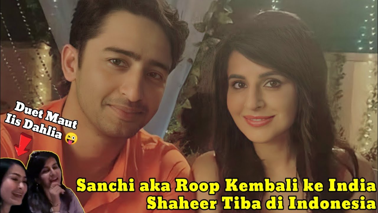Shaheer Seikh Tiba Indonesia, Roop Durgapal Pulang India | Sanchi Balika Vadhu Hari Ini | Pesbukers