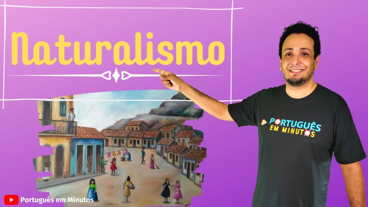 Naturalismo (Literatura) [PROF. FELIPE VILELA] - PORTUGUÊS EM MINUTOS