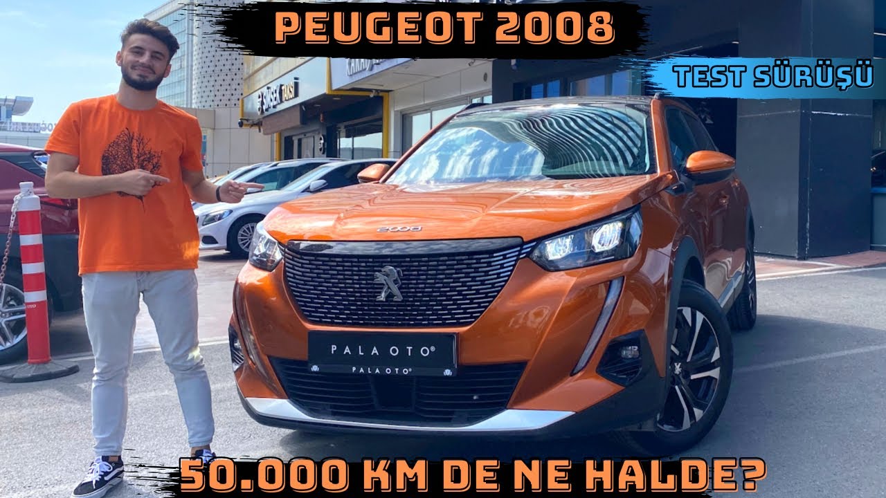 2021 PEUGEOT 2008 TEST SÜRÜŞÜ | 50.000 KM DE PEUGEOT NASIL ?