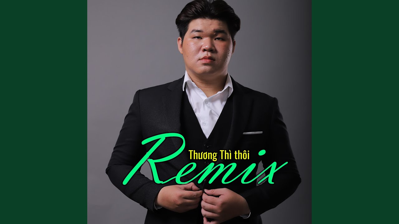 Thương Thì Thôi (Remix Ver.) (Feat. Air)