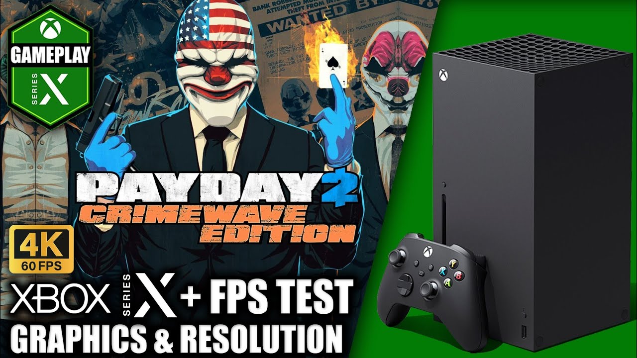 Payday 2 - Xbox Series X Gameplay + FPS Test