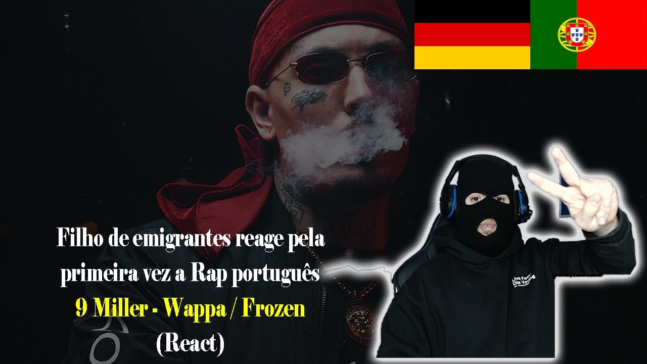 9 Miller - Wappa / Frozen (React) I Filho de Emigrantes reage pela primeira vez a Rap português#30