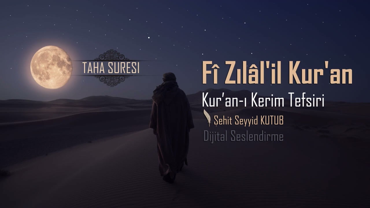 Fizilalil Kur'an Tefsiri - 104- Tâ-Hâ Sûresi -2