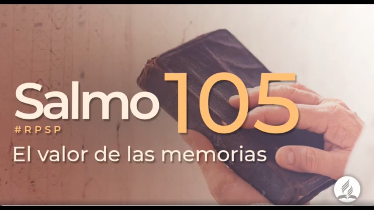 Salmo 105 -  Reavivados Por Su Palabra | #RPSP