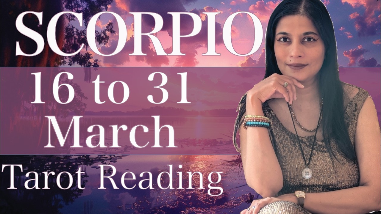 SCORPIO Tarot reading from 16 to 31 March 2026
