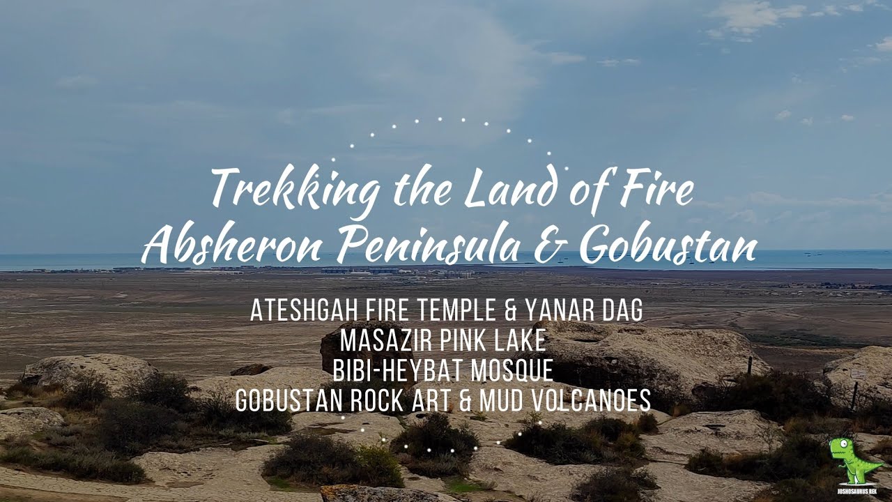 Land of Fire- Abhseron Peninsula & Gobustan Trek 🇦🇿