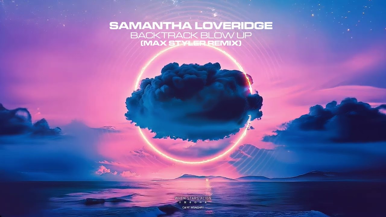 Samantha Loveridge - Backtrack Blow Up (Max Styler Remix)
