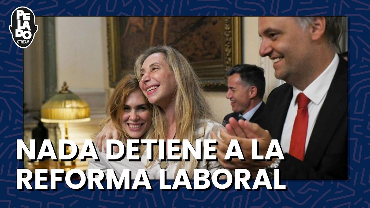 NADA DETIENE A LA REFORMA LABORAL - PeladoStream Títulos