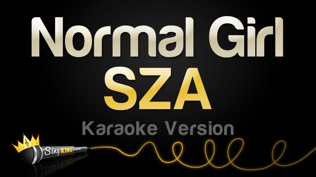 SZA - Normal Girl (Karaoke Version)