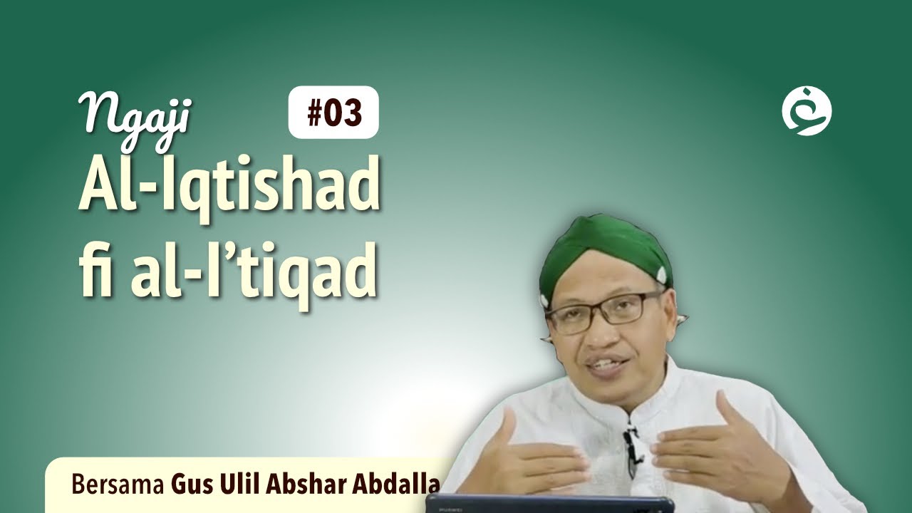 03. Ngaji Al-Iqtishad fi al-I’tiqad  - Gus Ulil | Ngaji Pasanan 1444 H / 2023