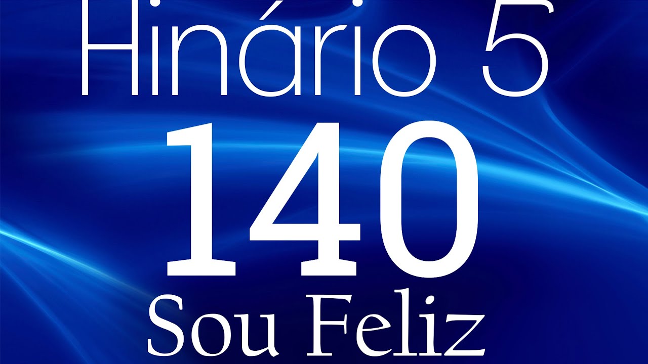HINO 140 CCB - Sou Feliz - HIN&Aacute;RIO 5 COM LETRAS