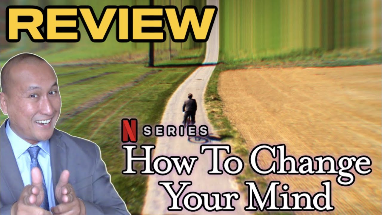 How To Change Your Mind | Netflix Docu Series Review (2022)