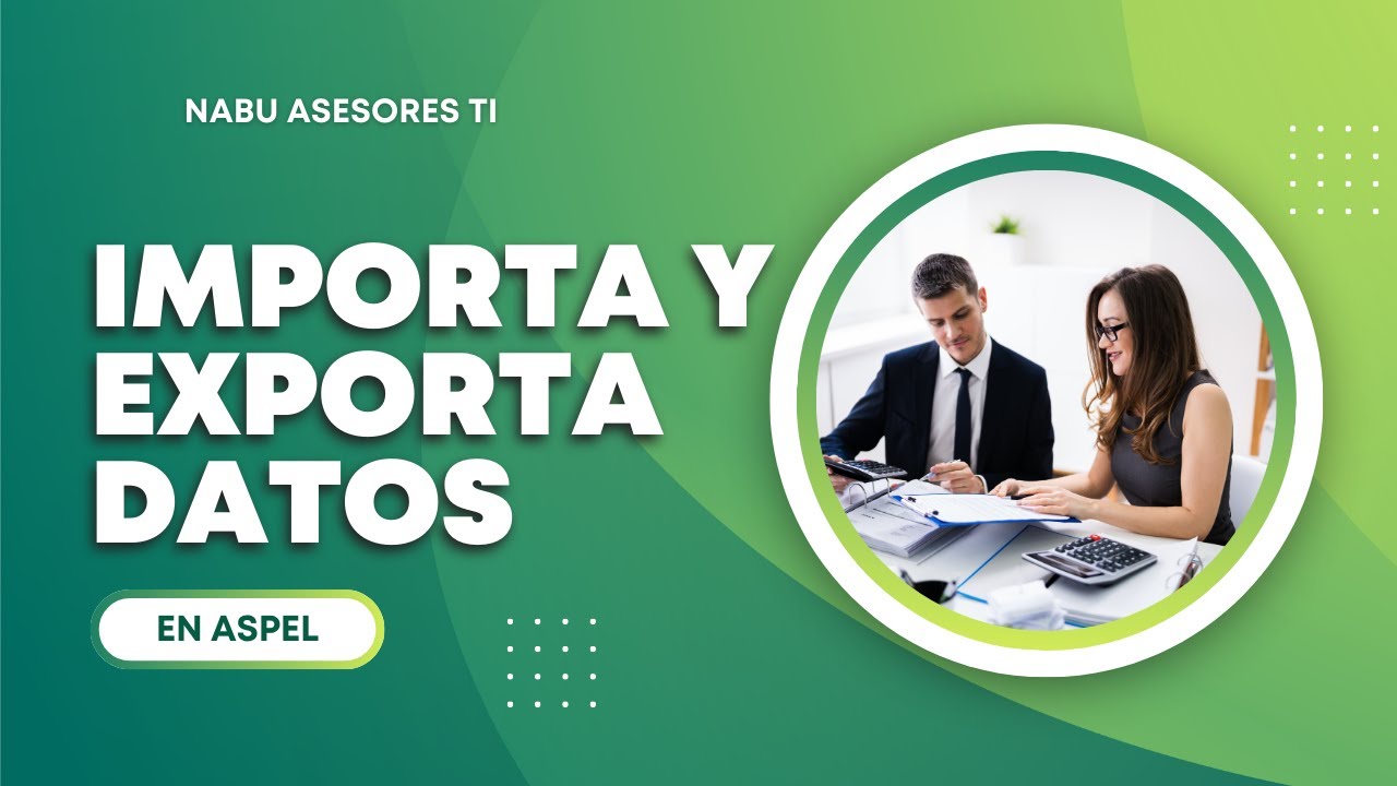 Importa y exporta datos en tus sistemas Aspel: SAE, NOI, COI, Facture, ADM.