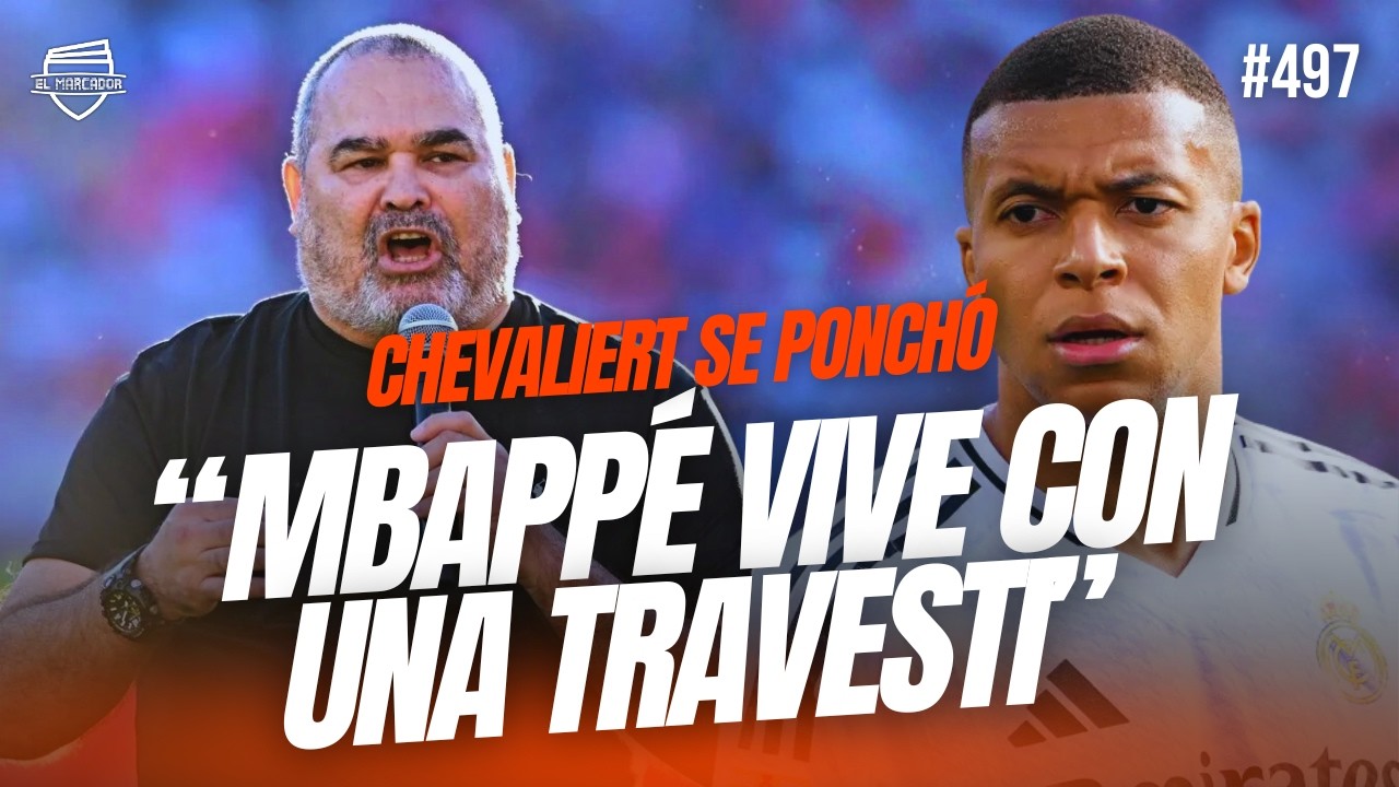 CHEVALIERT NO SE GUARDÓ NADA CONTRA MBAPPÉ | CASO VINÍCIUS - PRESTIANNI | EL MARCADOR TV #497