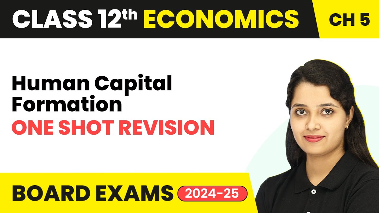 Class 12 Economics (IED) Chapter 5 One Shot Revision - Human Capital Formation Full Chapter 2025-26