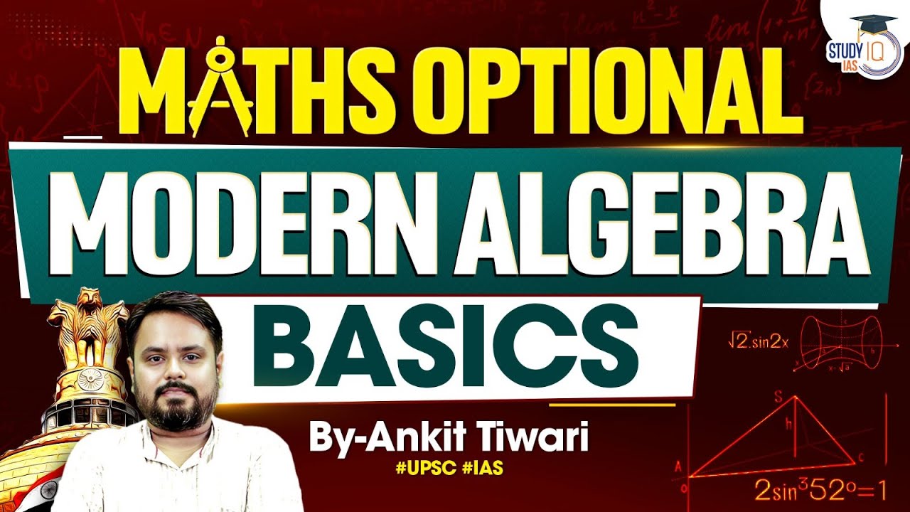 Modern Algebra Basics | Maths Optional | Ankit Tiwari | StudyIQ IAS