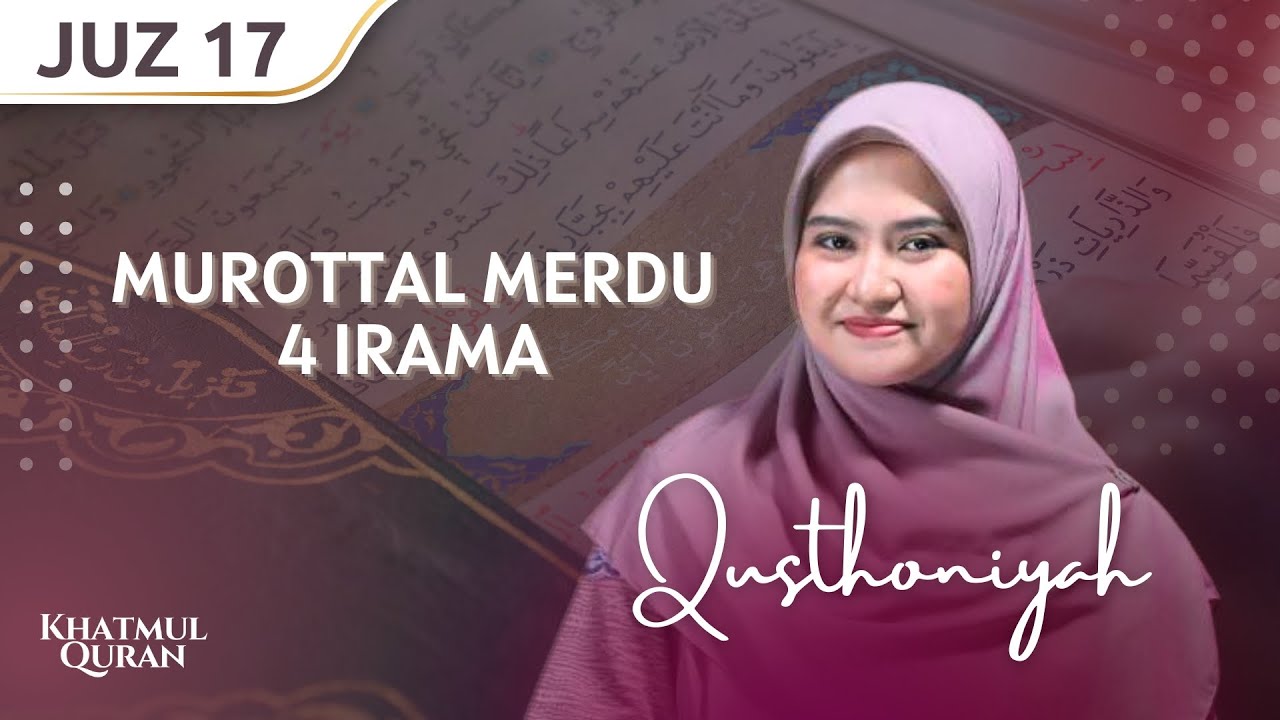 4 IRAMA! MUROTTAL MERDU JUZ 17 😍 || QUSTHONIYAH
