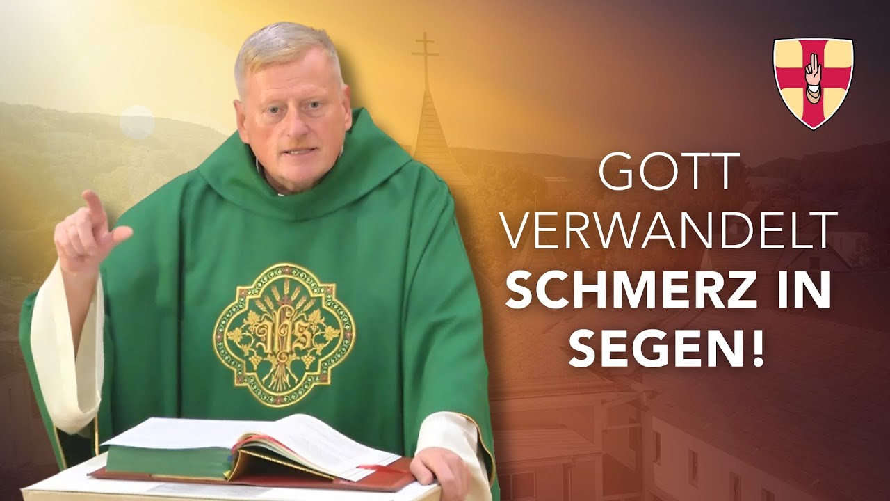 Gott verwandelt Schmerz in Segen | Direktor Martin Leitner