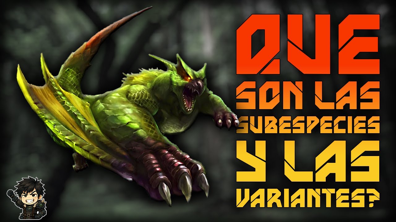 🦖¿Qué son las SUBESPECIES y las VARIANTES?🦖//Monster Hunter.