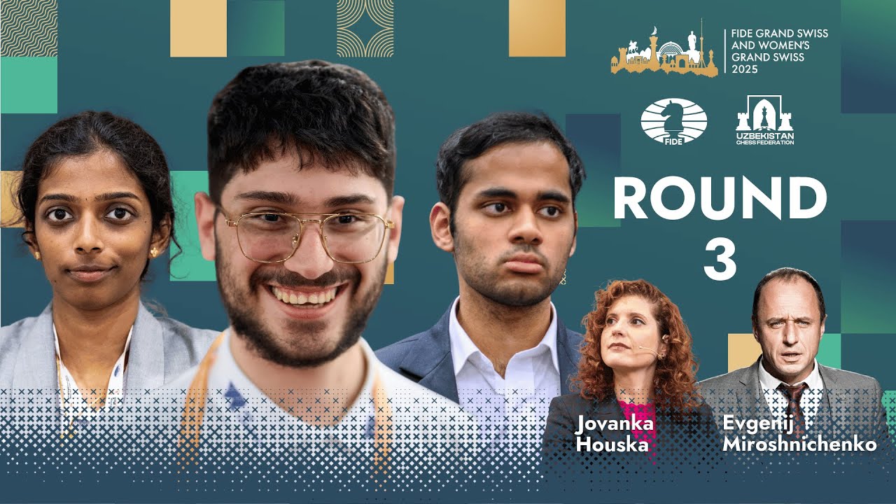 Chess ♟ | FIDE Grand Swiss 2025 | Round 3 | ft. 🇫🇷 Firouzja,  🇮🇳 Erigaisi, 🇮🇳 Vaishali and more