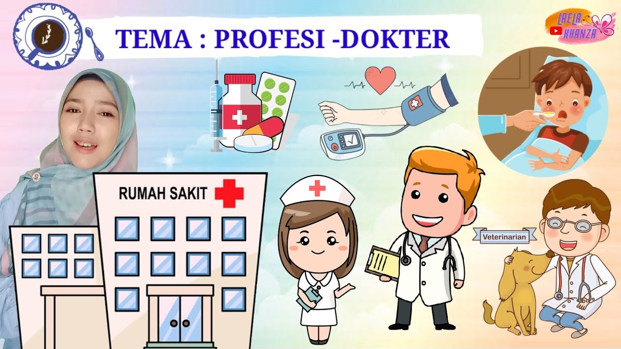 Pembelajaran PAUD Tema Pekerjaan - Profesi Dokter (Tempat, peralatan dan macam-macam dokter)