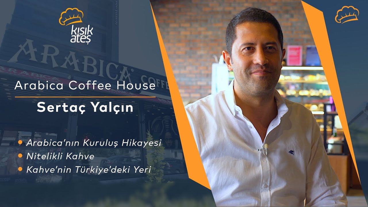 Arabica Coffee House&rsquo;un Kuruluş Hikayesi #kısıkateşakademitv #kısıkateşakademi #gastronomi