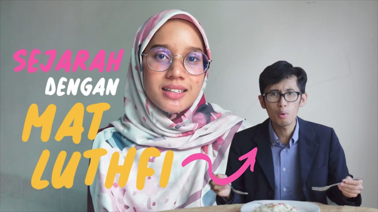 Sejarah Dengan Mat Luthfi / ML Studios