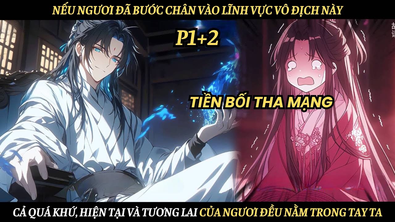 Từ Khi Bước Chân Vào Thiên Cơ Các, Số Phận Các Ngươi Đã Là Do Ta Định Đoạt | P1+2