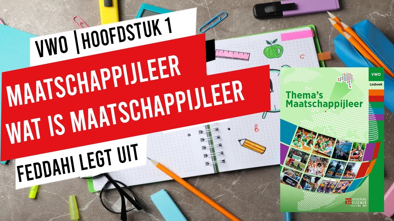 VWO | MAATSCHAPPIJLEER | WAT IS MAATSCHAPPIJLEER 1.1