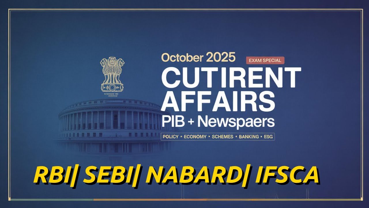 October 2025 Current Affairs | PIB & Newspaper Analysis | RBI SEBI NABARD IFSCA Exam Special |